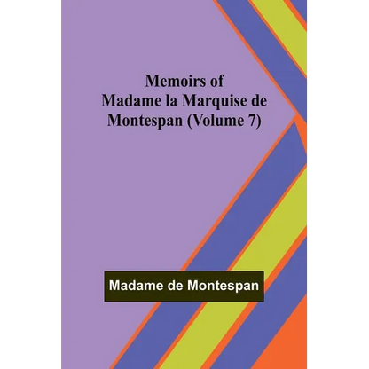 Memoirs of Madame la Marquise de Montespan (Volume 7) - Paperback
