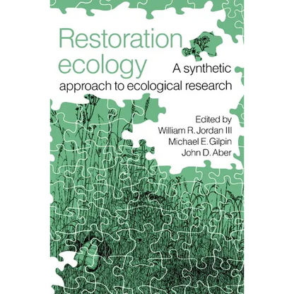 Restoration Ecology: A Synthetic Approach to Ecological Research - Paperback