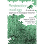 Restoration Ecology: A Synthetic Approach to Ecological Research - Paperback