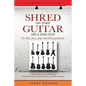 Shred on Your Guitar Like a Demi-God: A Cheat Sheet Book to Maximize Guitar Practicing, Guitar Lessons, and Jam Sessions for rock, jazz, pop, and blue - Paperback