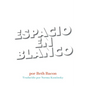 Espacio En Blanco: Cuento en poesía concreta para reacios a la lectura - Hardcover