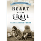 Heart of the Trail: Stories of Covered Wagon Women - Paperback