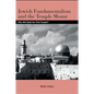 Jewish Fundamentalism and the Temple Mount: Who Will Build the Third Temple? - Paperback