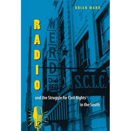 Radio and the Struggle for Civil Rights in the South - Paperback