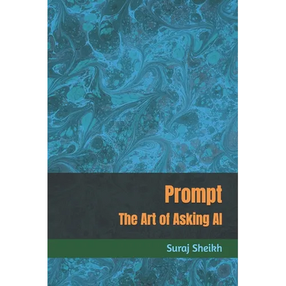 Prompt: The Art of Asking AI - Paperback