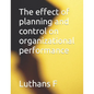 The effect of planning and control on organizational performance - Paperback
