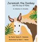 Jeremiah the Donkey and the Day of Palms: An Adventure to Jerusalem - Hardcover