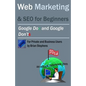 Web Marketing & SEO for Beginners: Google DOs & Google DON'Ts in 2013 - Paperback