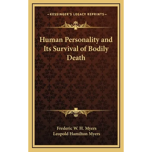 Human Personality and Its Survival of Bodily Death - Hardcover
