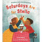 Saturdays Are for Stella - Hardcover