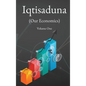 Iqtisaduna (Our Economics) Volume One - Hardcover