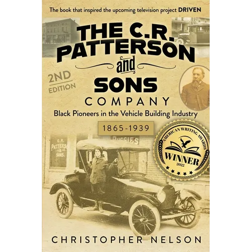 The C. R. Patterson and Sons Company: Black Pioneers in the Vehicle Building Industry, 1865-1939 - Paperback