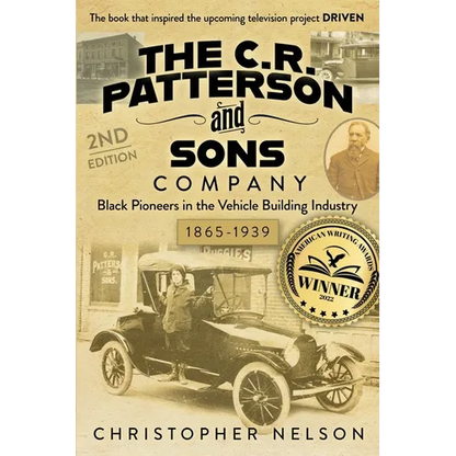 The C. R. Patterson and Sons Company: Black Pioneers in the Vehicle Building Industry, 1865-1939 - Paperback