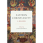 Eastern Christianity: A Reader - Hardcover