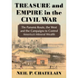 Treasure and Empire in the Civil War: The Panama Route, the West and the Campaigns to Control America's Mineral Wealth - Paperback