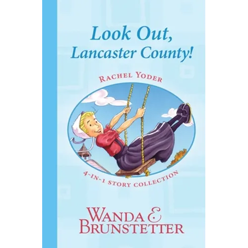 Rachel Yoder Story Collection 1--Look Out, Lancaster County! - Paperback