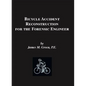 Bicycle Accident Reconstruction for the Forensic Engineer - Paperback