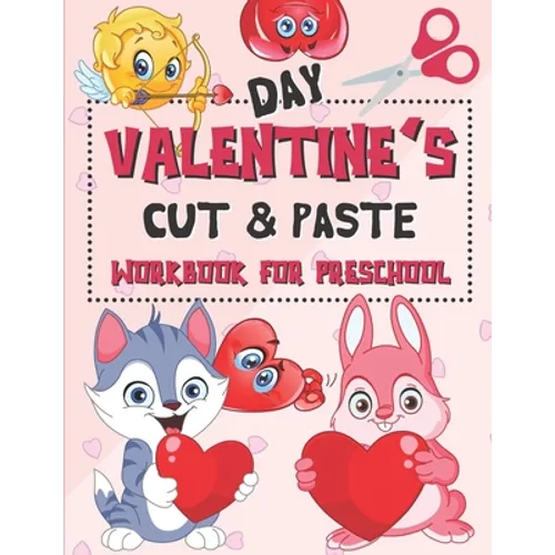Valentine's Day Cut & Paste Workbook for Preschool: Scissor Skills Activity Book for Kids Ages 3-5 - Paperback
