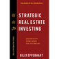 Strategic Real Estate Investing: Creating Passive Income Through Real Estate Mastery - Paperback