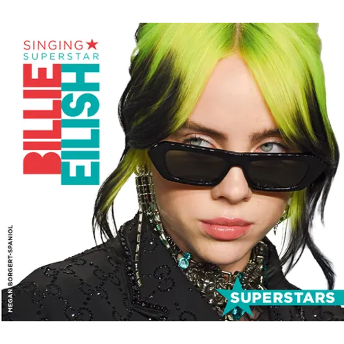 Billie Eilish: Singing Superstar: Singing Superstar - Library Binding