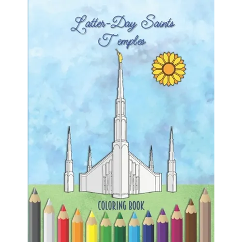 Latter-Day Saints Temples Coloring Book: An LDS Coloring Book for Adults and Youth - Paperback