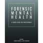 Forensic Mental Health: A Source Guide for Professionals - Paperback