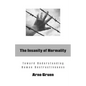 The Insanity of Normality: Toward Understanding Human Destructiveness - Paperback