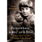 Somewhere, a Boy and a Bear: A. A. Milne and the Creation of Winnie-The-Pooh - Hardcover