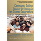 Community College Teacher Preparation for Diverse Geographies: Implications for Access and Equity for Preparing a Diverse Teacher Workforce - Hardcover