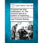 Common Law and Codification, Or, the Common Law as a System of Reasoning ... - Paperback