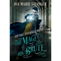Arcane Entanglement (The Mage and His Brute Book 1) - Hardcover