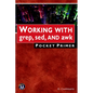 Working with Grep, Sed, and awk Pocket Primer - Paperback