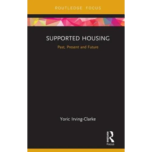 Supported Housing: Past, Present and Future - Hardcover