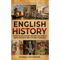 English History: An Enthralling Story of England, from Ancient Times through the Medieval Period and the Tudors to the Dawn of the Mode - Hardcover
