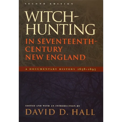 Witch-Hunting in Seventeenth-Century New England: A Documentary History 1638-1693, Second Edition - Paperback