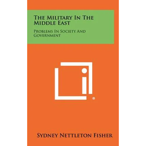The Military in the Middle East: Problems in Society and Government - Hardcover