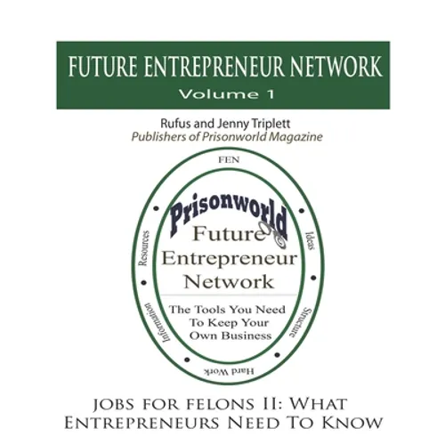 Jobs For Felons II: What Entrepreneurs Need To Know - Paperback