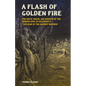 A Flash of Golden Fire: The Birth, Death, and Rebirth of the Modern Soul in Coleridge's the Rime of the Ancient Mariner Volume 22 - Hardcover