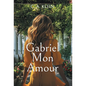 Gabriel Mon Amour - Hardcover