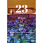 23 Ways to Sex Play: The Erotic Tales of Two Lost Souls Reunited - Paperback
