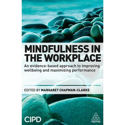 Mindfulness in the Workplace: An Evidence-Based Approach to Improving Wellbeing and Maximizing Performance - Paperback