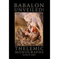 Babalon Unveiled! Thelemic Monographs - Hardcover