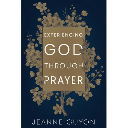 Experiencing God Through Prayer - Paperback
