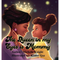 The Queen in my Eyes is Mommy - Hardcover