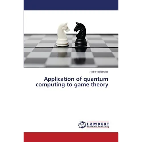 Application of quantum computing to game theory - Paperback