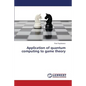 Application of quantum computing to game theory - Paperback