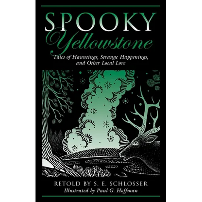 Spooky Yellowstone: Tales Of Hauntings, Strange Happenings, And Other Local Lore - Paperback