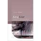 King Lear: Shakespeare's Dark Consolations - Hardcover