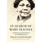 In Search of Mary Seacole: The Making of a Black Cultural Icon and Humanitarian - Hardcover