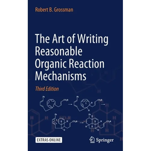 The Art of Writing Reasonable Organic Reaction Mechanisms - Hardcover